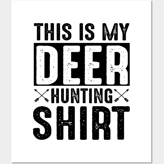 This is my deer hunting shirt Wall Art by mohamadbaradai